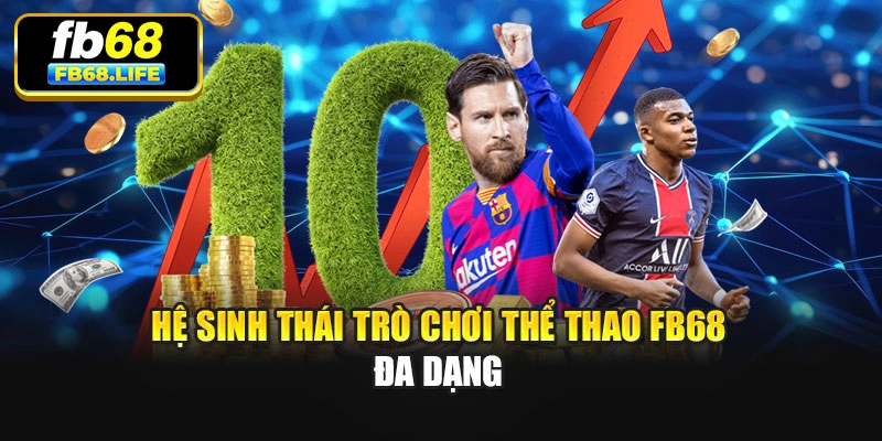 Hệ sinh thái trò chơi thể thao Fb68 đa dạng