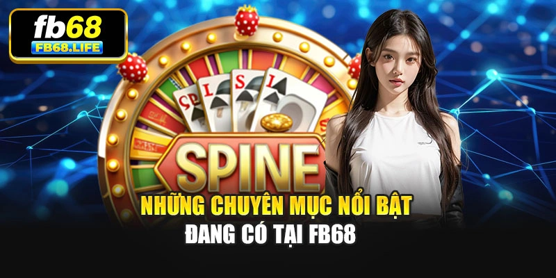 Những chuyên mục nổi bật đang có tại Fb68