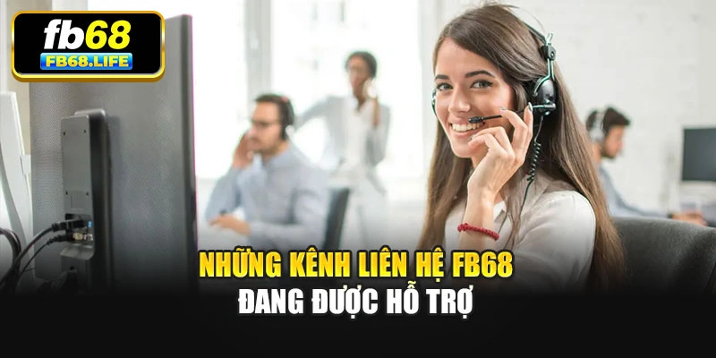 Những kênh liên hệ Fb68 đang được hỗ trợ